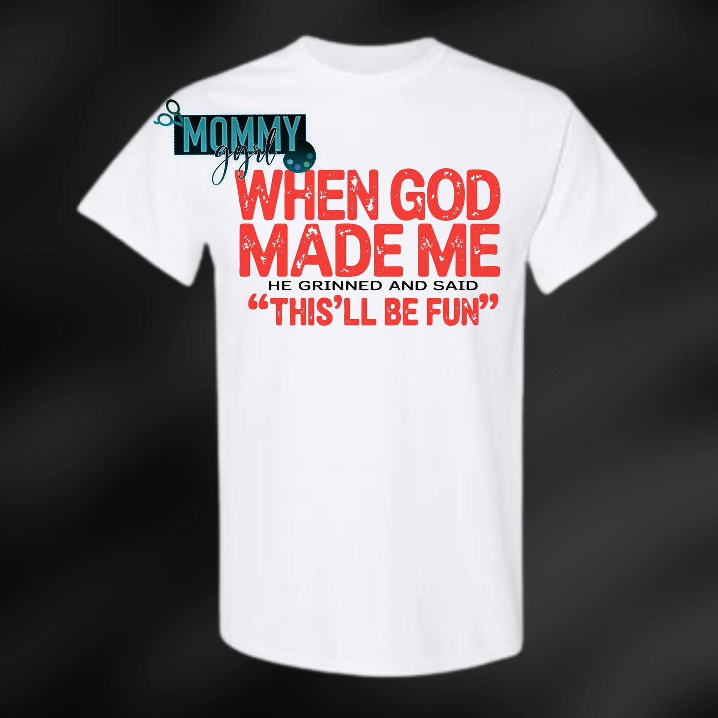 When God Made Me Shirt