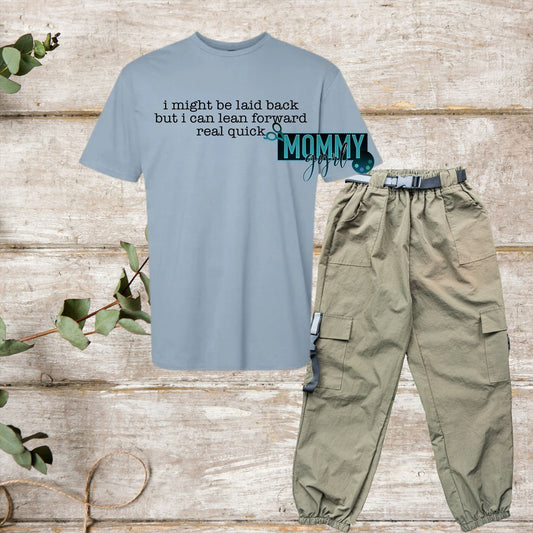 I Might Be Laid Back Shirt