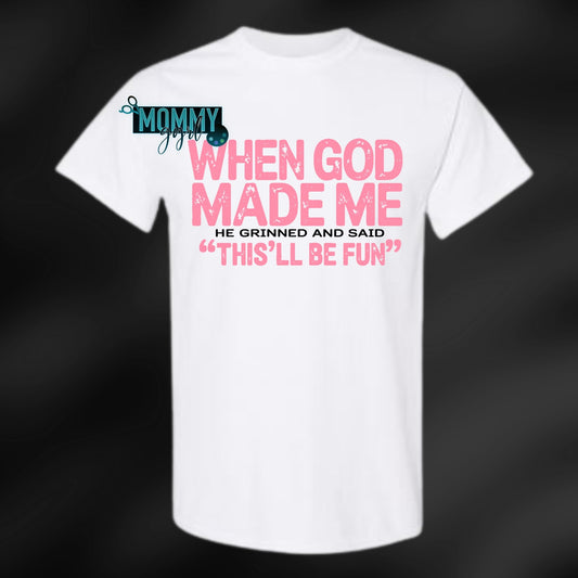 When God Made Me Shirt