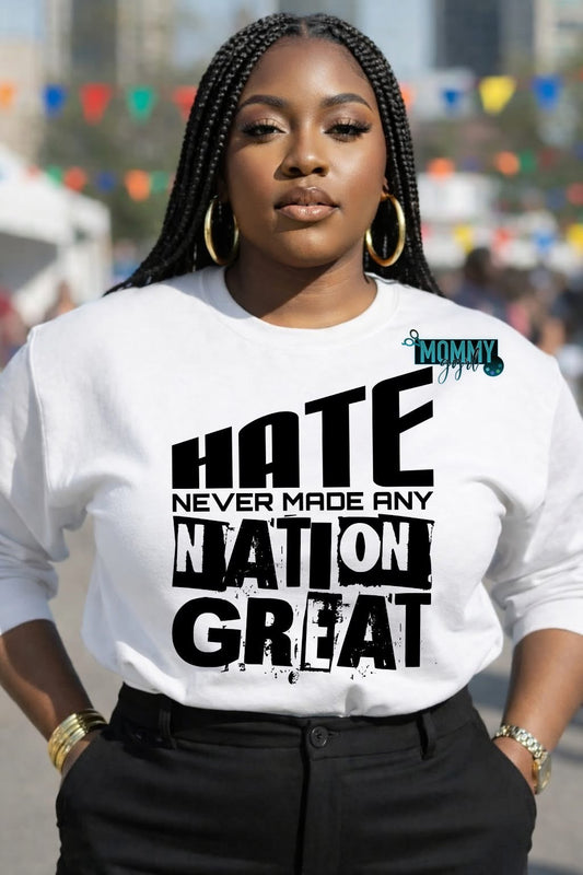 Hate Never Made Any Nation Great Shirt